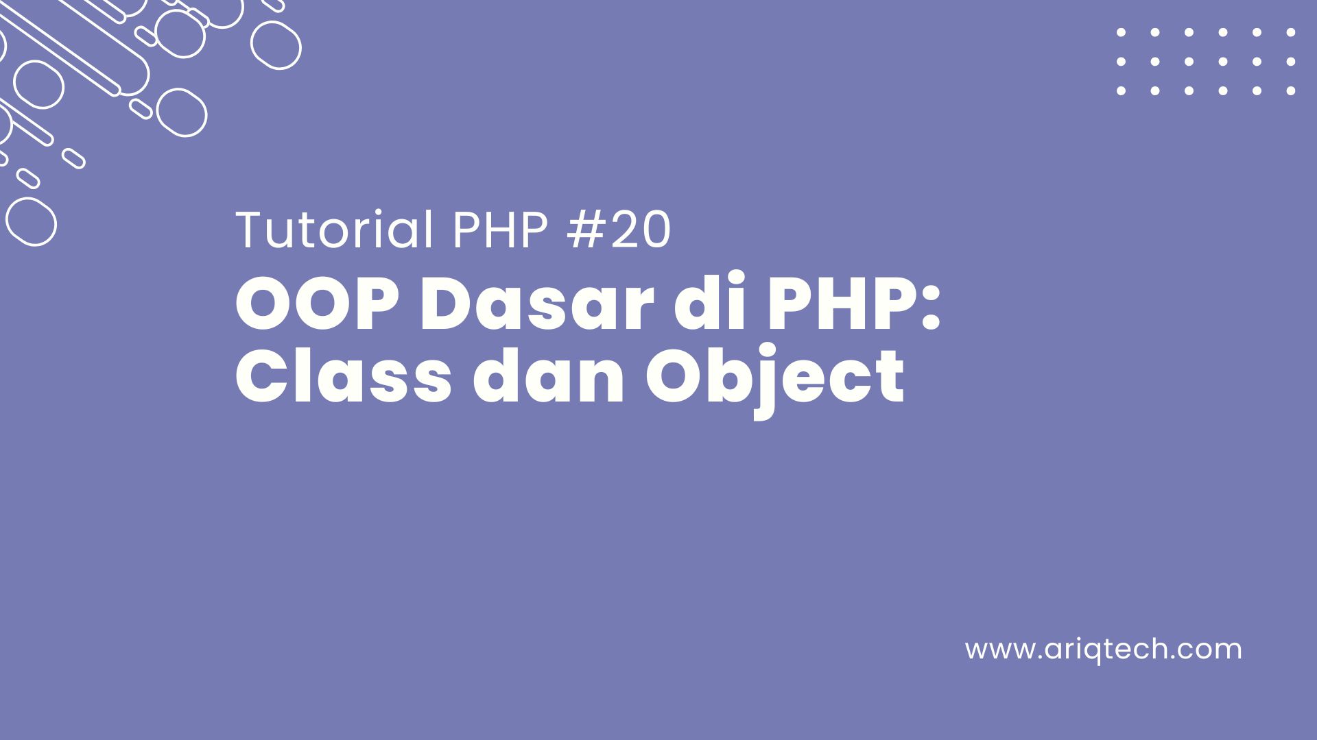 Tutorial PHP #20: OOP Dasar di PHP: Class dan Object